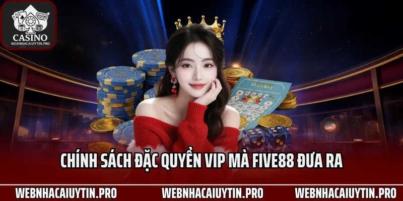 Chính sách đặc quyền Vip mà Five88 đưa ra
