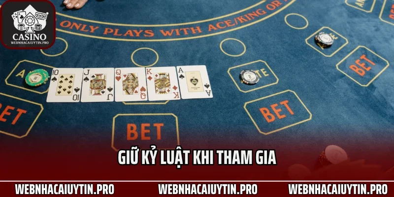 Giữ kỷ luật khi tham gia
