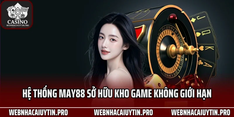 Hệ thống May88 sở hữu kho game không giới hạn