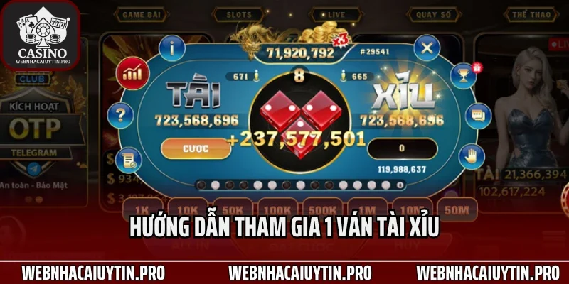 Hướng dẫn tham gia 1 ván tài xỉu