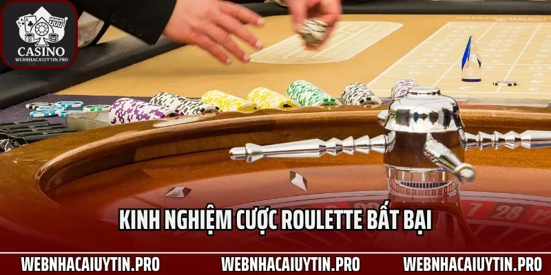 Kinh nghiệm cược roulette bất bại
