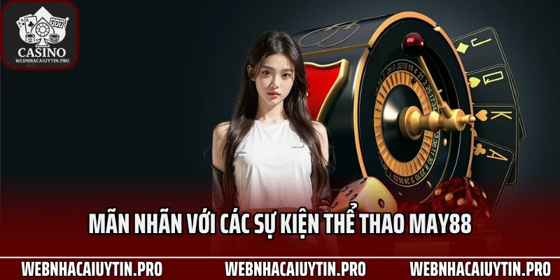 Mãn nhãn với các sự kiện thể thao May88