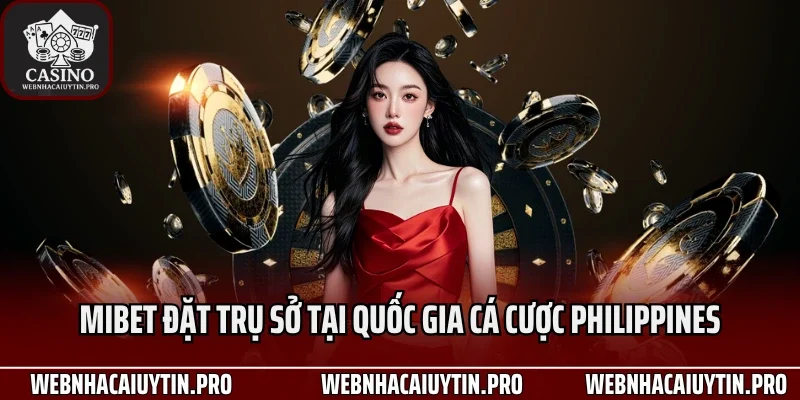 Mibet đặt trụ sở tại quốc gia cá cược philippines