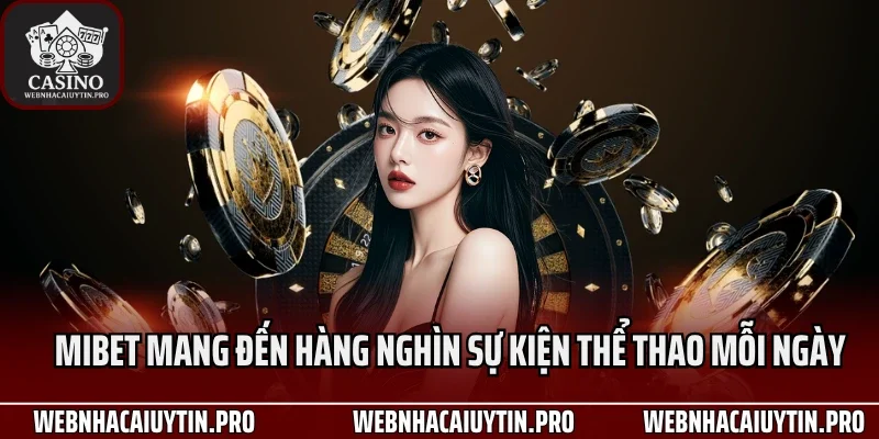 Mibet mang đến hàng nghìn sự kiện thể thao mỗi ngày