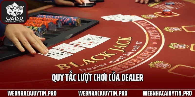 Quy tắc lượt chơi của dealer