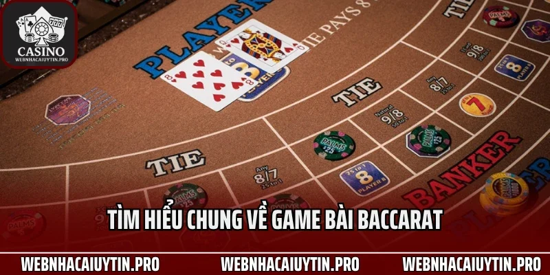 Tìm hiểu chung về game bài baccarat