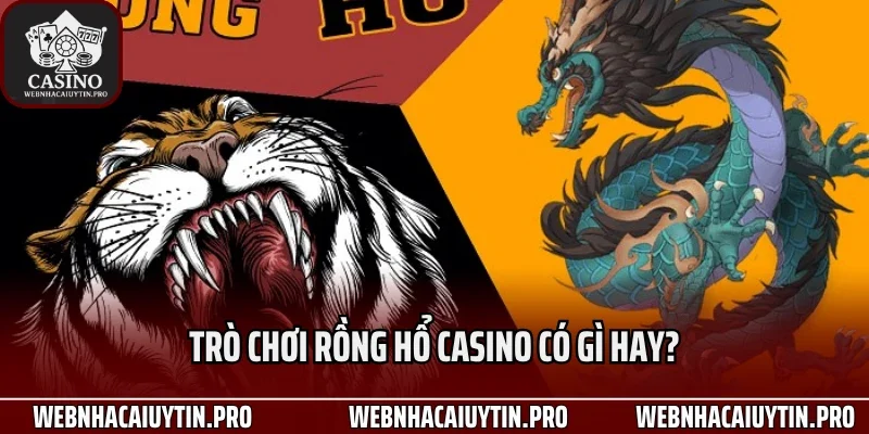 Trò chơi rồng hổ casino có gì hay?