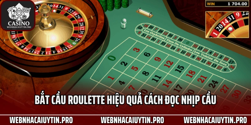Bắt Cầu Roulette Hiệu Quả Với Cách Đọc Nhịp Cầu Và Chọn Cửa Chuẩn Xác 24/7