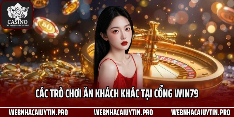 Các trò chơi ăn khách khác tại cổng Win79