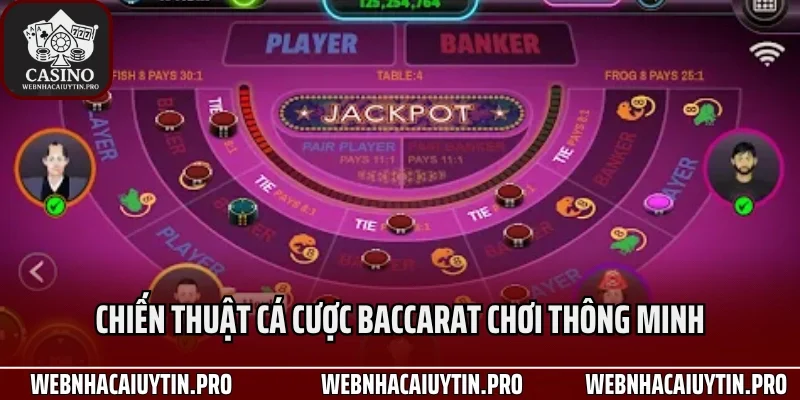 Chiến thuật cá cược baccarat chơi thông minh