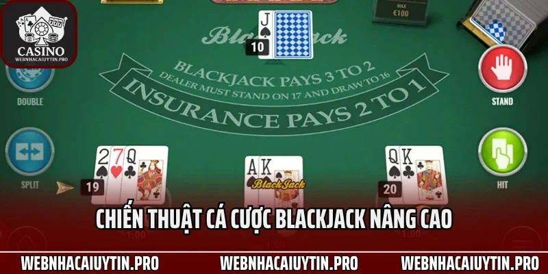 Chiến thuật cá cược blackjack nâng cao