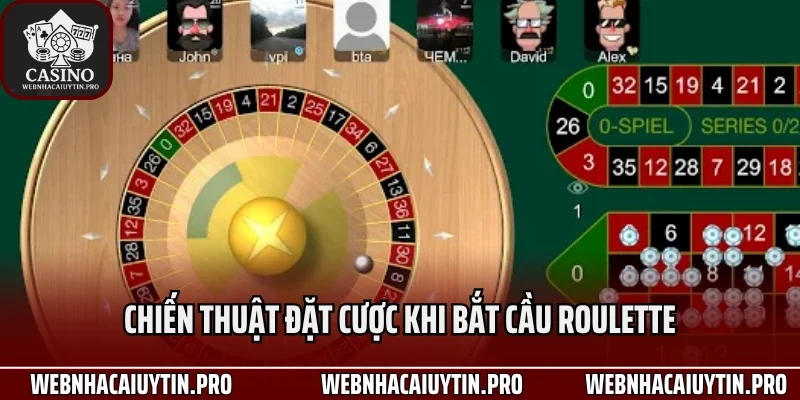 Chiến thuật đặt cược khi bắt cầu roulette