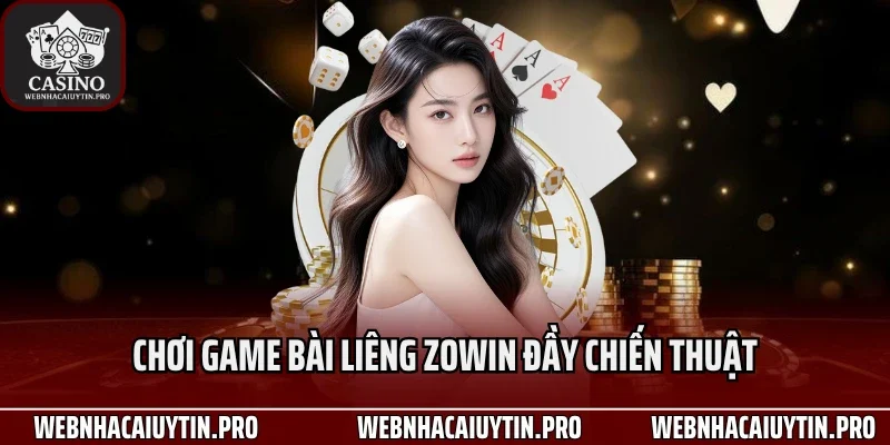 Chơi game bài liêng Zowin đầy chiến thuật