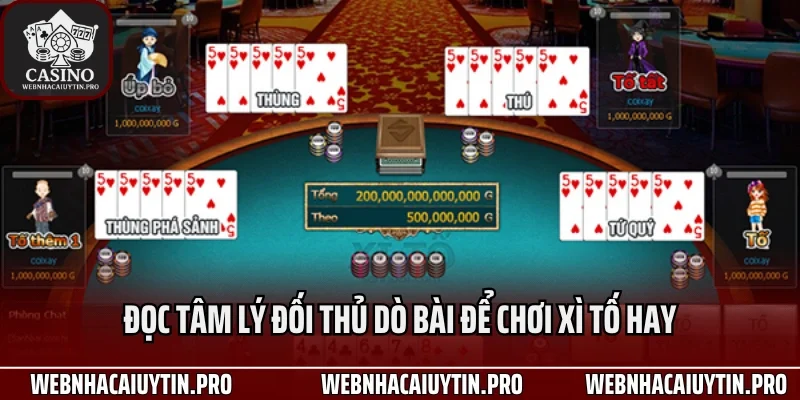 Đọc tâm lý đối thủ dò bài để chơi xì tố hay