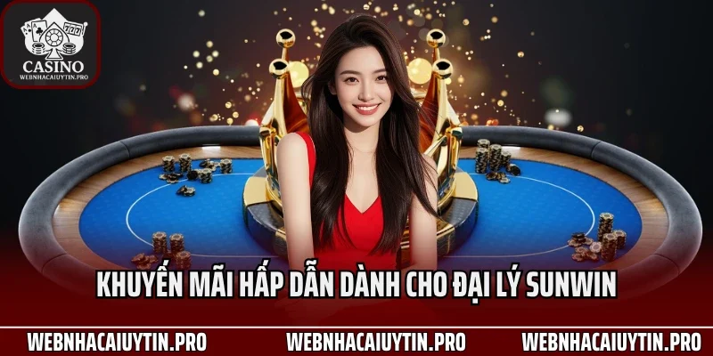 Khuyến mãi hấp dẫn dành cho đại lý Sunwin