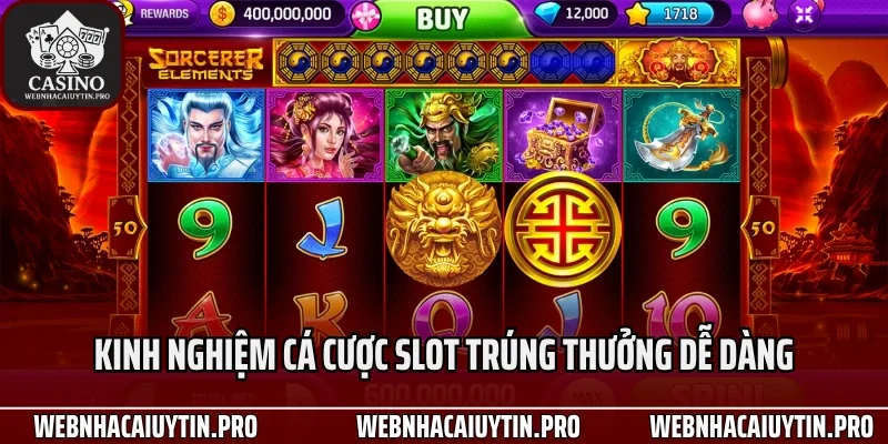 Kinh nghiệm cá cược slot trúng thưởng dễ dàng