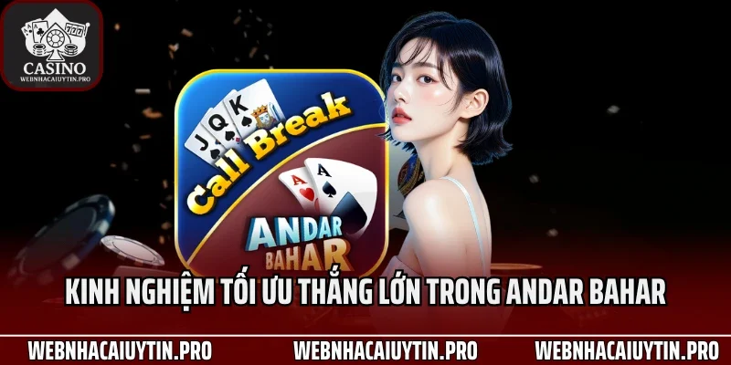 Kinh nghiệm tối ưu thắng lớn trong Andar Bahar
