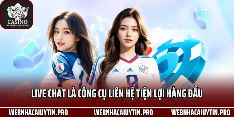 Live chat là công cụ liên hệ tiện lợi hàng đầu