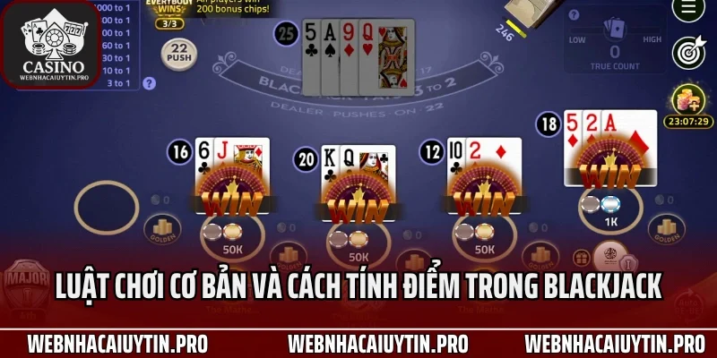 Luật chơi cơ bản và cách tính điểm trong blackjack