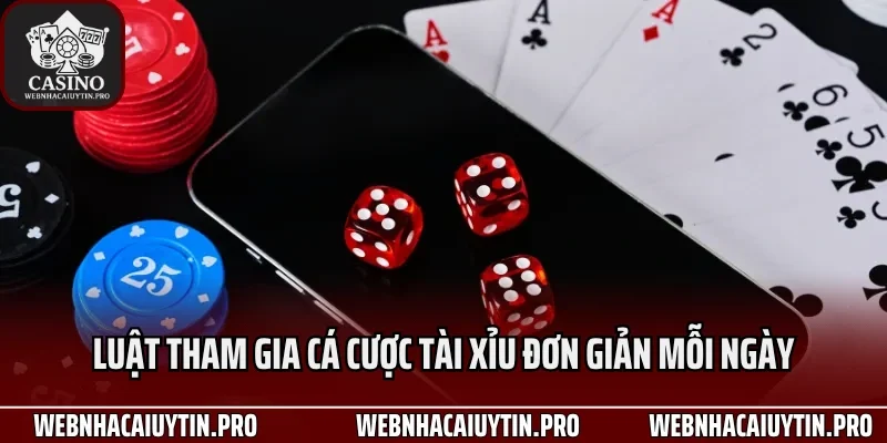 Luật tham gia cá cược tài xỉu đơn giản mỗi ngày