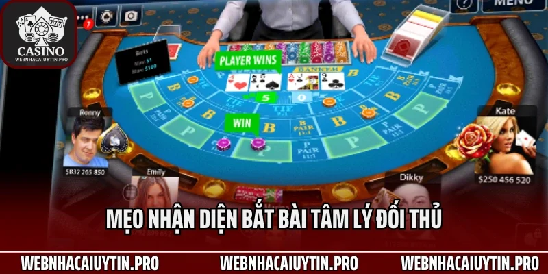 Mẹo nhận diện bắt bài tâm lý đối thủ