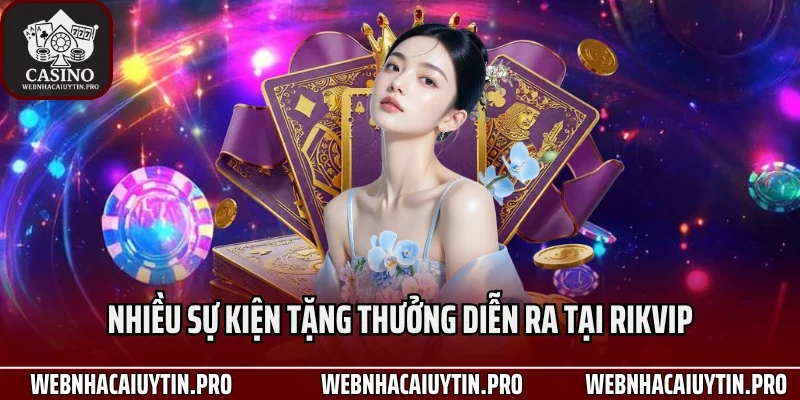 Nhiều sự kiện tặng thưởng diễn ra tại Rikvip