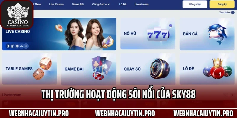 Thị trường hoạt động sôi nổi của Sky88