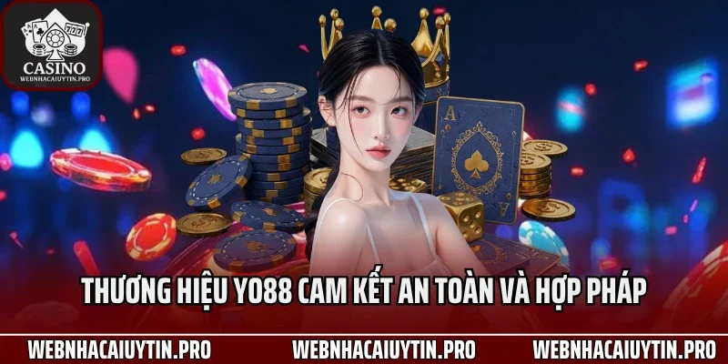 Thương hiệu Yo88 cam kết an toàn và hợp pháp