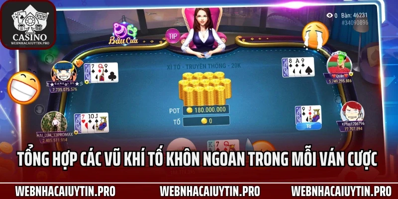 Tổng hợp các vũ khí tố khôn ngoan trong mỗi ván cược