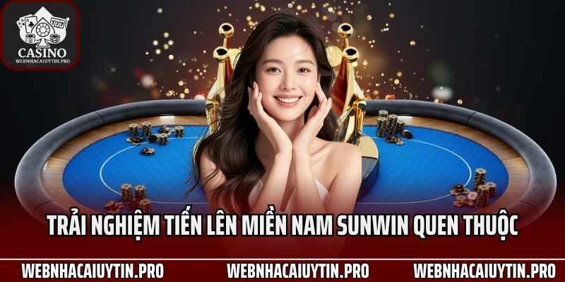 Trải nghiệm tiến lên miền Nam Sunwin quen thuộc