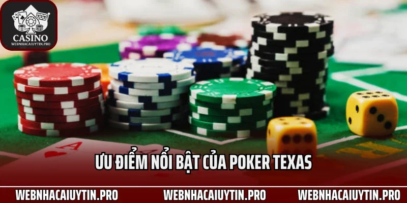 Ưu điểm nổi bật của Poker Texas