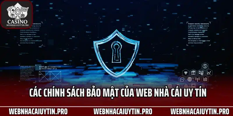 Các chính sách bảo mật của Web nhà cái uy tín