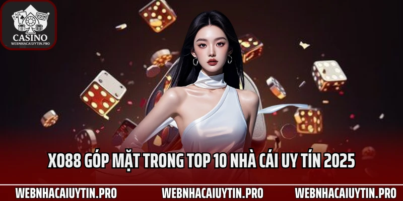 Xo88 góp mặt trong top 10 nhà cái uy tín 2025